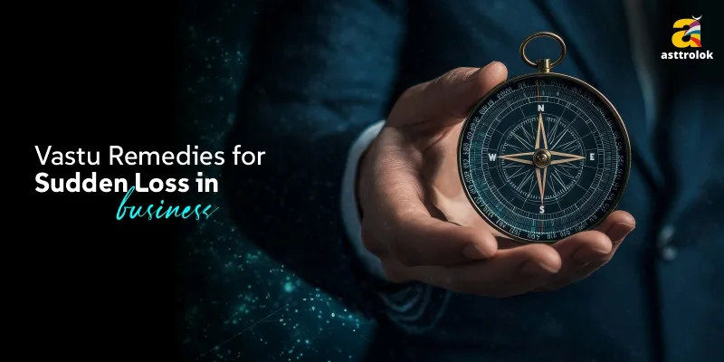 How to Stop Business Loss Using Vastu Tips